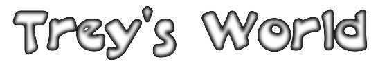 Trey's World